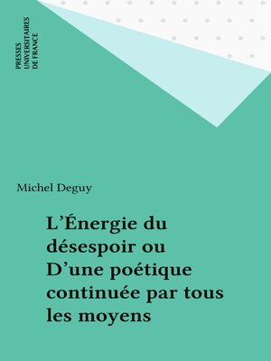 cover image of L'Énergie du désespoir ou D'une poétique continuée par tous les moyens